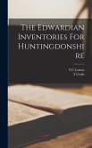 The Edwardian Inventories For Huntingdonshire The Edwardian Inventories For Huntingdonshire