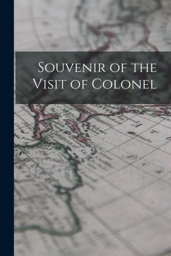 Souvenir of the Visit of Colonel - Anonymous