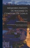 Mémoires Inédits De Madame La Comtesse De Genlis