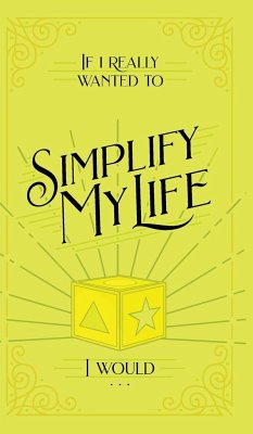 If I Really Wanted to Simplify my Life, I Would... - Honor Books