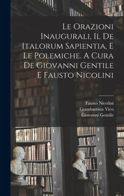 Cover Le orazioni inaugurali, il De Italorum sapientia, e le polemiche. A cura de Giovanni Gentile e Fausto Nicolini