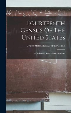 Fourteenth Census Of The United States: Alphabetical Index To Occupations