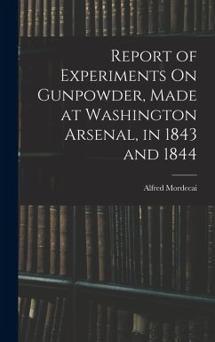 Cover Report of Experiments On Gunpowder, Made at Washington Arsenal, in 1843 and 1844