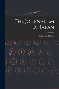 The Journalism of Japan - Martin, Frank Lee
