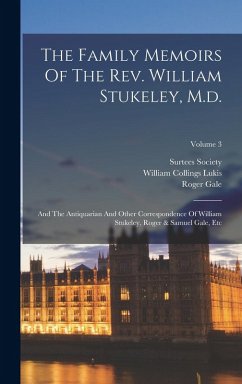 Cover The Family Memoirs Of The Rev. William Stukeley, M.d.