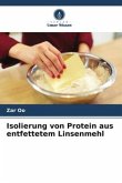 Isolierung von Protein aus entfettetem Linsenmehl
