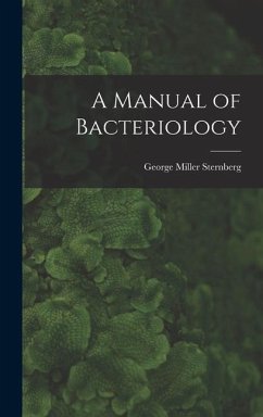 A Manual of Bacteriology - Sternberg, George Miller