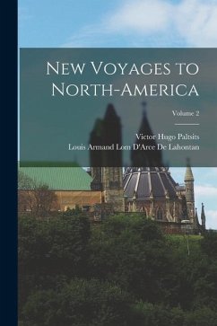 New Voyages to North-America; Volume 2 - Paltsits, Victor Hugo; De Lahontan, Louis Armand Lom D'Arce