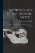 The Physiology Of The Domestic Animals:... - Bild 1