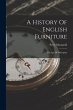 A History Of English Furniture: The Age... - Bild 1