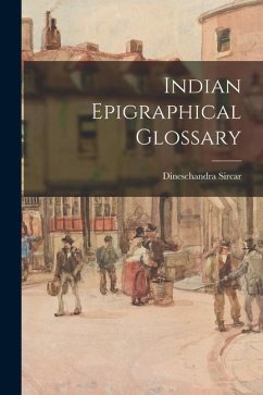 Indian Epigraphical Glossary - Sircar, Dineschandra