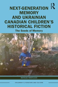 Next-Generation Memory and Ukrainian Canadian Children's Historical Fiction - &