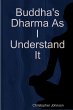 Buddha's Dharma As I Understand It - Bild 1