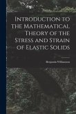 Introduction to the Mathematical Theory of the Stress and Strain of Elastic Solids