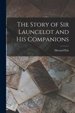 Cover The Story of Sir Launcelot and His Companions