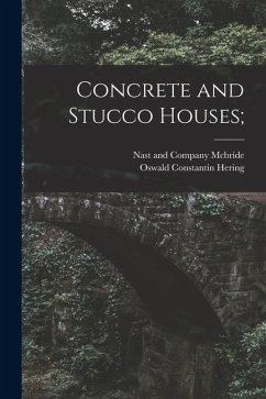 Concrete and Stucco Houses; - Hering, Oswald Constantin