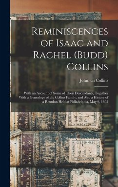 Cover Reminiscences of Isaac and Rachel (Budd) Collins; With an Account of Some of Their Descendants, Together With a Genealogy of the Collins Family, and A
