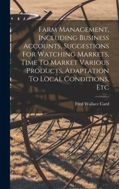 Farm Management, Including Business Accounts, Suggestions For Watching Markets, Time To Market Various Products, Adaptation To Local Conditions, Etc - Card, Fred Wallace