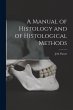 A Manual of Histology and of... - Bild 1