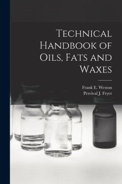 Technical Handbook of Oils, Fats and Waxes - Weston, Frank E; Fryer, Percival J