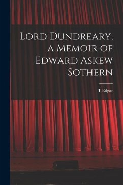 Lord Dundreary, a Memoir of Edward Askew Sothern - Pemberton, T. Edgar