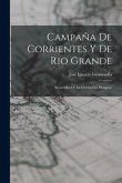 Campaña De Corrientes Y De Rio Grande: Recuerdos De La Guerra Del Paraguay
