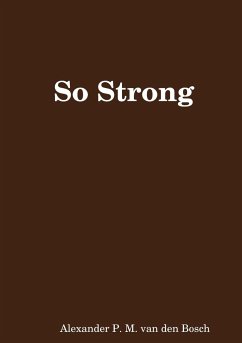 So Strong - Bosch, Alexander P. M. van den