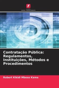 Contratação Pública: Regulamentos, Instituições, Métodos e Procedimentos - Mboso Kama, Robert Kikidi