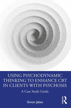 Using Psychodynamic Thinking to Enhance CBT in Clients with Psychosis - Jakes, Simon (South West Sydney Local Health District, Australia)