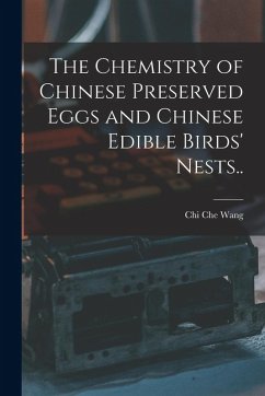 Cover The Chemistry of Chinese Preserved Eggs and Chinese Edible Birds' Nests..