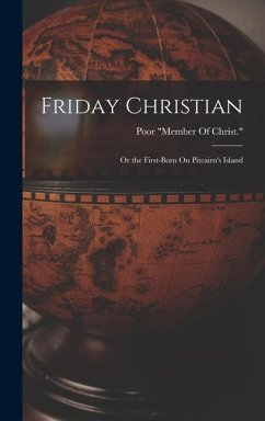 Friday Christian: Or the First-Born On Pitcairn's Island