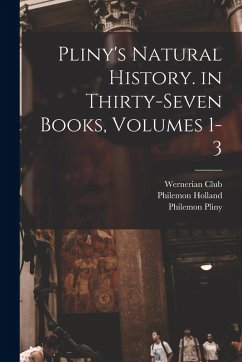 Cover Pliny's Natural History. in Thirty-Seven Books, Volumes 1-3