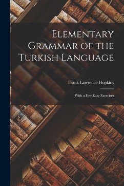 Cover Elementary Grammar of the Turkish Language: With a Few Easy Exercises
