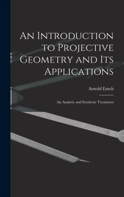 An Introduction to Projective Geometry and its Applications; an Analytic and Synthetic Treatment