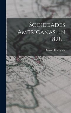Sociedades Americanas En 1828... Cover Sociedades Americanas En 1828...