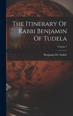 Cover The Itinerary Of Rabbi Benjamin Of Tudela; Volume 1
