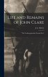 Life and Remains of John Clare: 