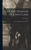 Life and Remains of John Clare: "The Northamptonshire Peasant Poet"