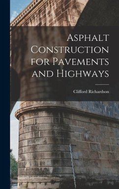 Asphalt Construction for Pavements and Highways - Richardson, Clifford