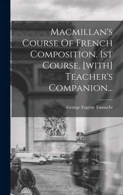Cover Macmillan's Course Of French Composition. 1st Course. [with] Teacher's Companion...