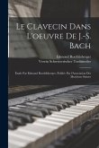 Le clavecin dans l'oeuvre de J.-S. Bach; étude par Edmond Roethlisberger, publiée par l'Association des musiciens suisses