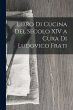 Libro Di Cucina Del Secolo XIV a Cura... - Bild 1