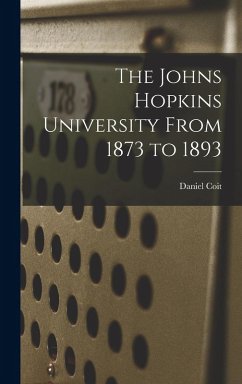 Cover The Johns Hopkins University From 1873 to 1893
