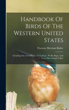 Handbook Of Birds Of The Western United States - Bailey, Florence Merriam