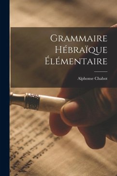 Grammaire hébraïque élémentaire - Alphonse, Chabot