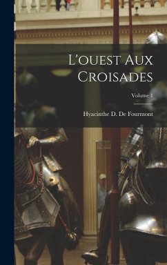 Cover L'ouest Aux Croisades; Volume 1