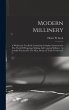 Modern Millinery: A Workroom Text Book... - Bild 1