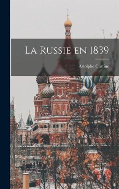 La Russie en 1839 - Custine, Astolphe