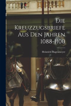 Cover Die Kreuzzugsbriefe aus den Jahren 1088-1100