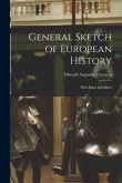 General Sketch of European History; With Maps and Index General Sketch of European History; With Maps and Index